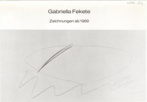 Gabriella Fekete “Zeichnungen ab 1969”