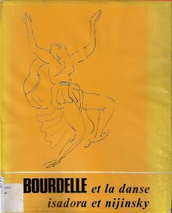 Bourdelle et la danse : Isadora et Nijinsky