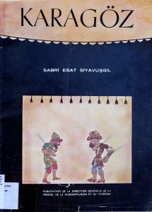 Karagöz : son histoire, ses personnages, son esprit mystique et satirique