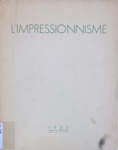 Impressionism : Brussels, Palais des Beaux-Art from Juin, 15 to September, 29, 1935
